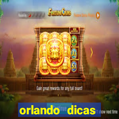 orlando dicas reclame aqui